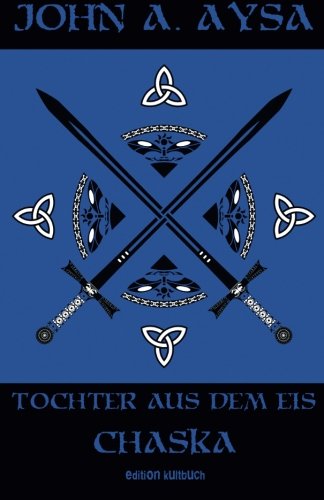 Tochter aus dem Eis (Chaska, Band 1) von edition kultbuch