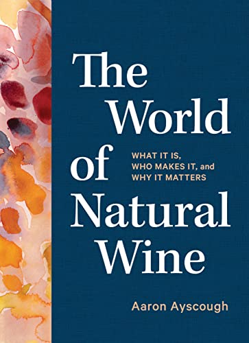 The World of Natural Wine: What It Is, Who Makes It, and Why It Matters von Artisan