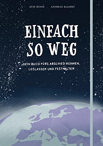 Einfach so weg: Dein Buch zum Abschiednehmen, Loslassen und Festhalten | Trauertagebuch für Jugendliche ab 12 Jahren mit vielen Tipps, Geschichten und Lied zum Download von Carlsen Verlag GmbH