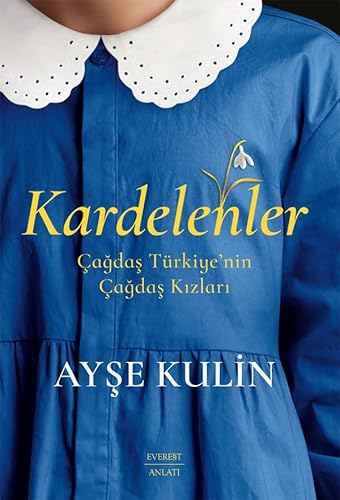 Kardelenler: Çağdaş Türkiye’nin Çağdaş Kızları von Everest Yayınları