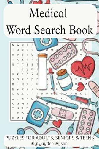 Medical Word Search Puzzle Book: Enjoy 50+ Puzzles on Medical Terms & Topics | Stress-Relieving Fun for Teens, Adults, and Seniors | Large Print, 6x9 Inches von Independently published
