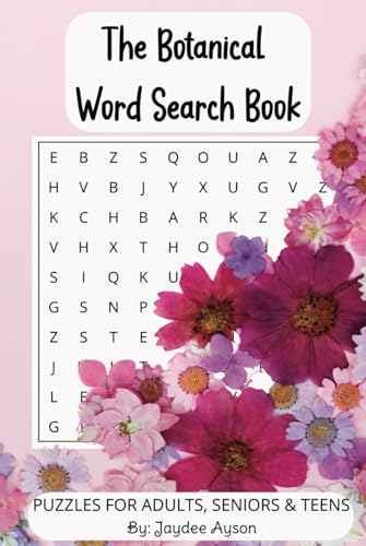 The Botanical Word Search Puzzle Book: Enjoy 50+ Puzzles on Plants, Flowers & Trees | Stress-Relieving Fun for Teens, Adults, and Seniors | Large Print, 6x9 Inches von Independently published