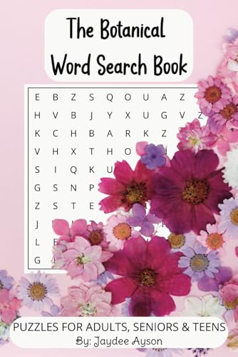 The Botanical Word Search Puzzle Book: Enjoy 50+ Puzzles on Plants, Flowers & Trees | Stress-Relieving Fun for Teens, Adults, and Seniors | Large Print, 6x9 Inches von Independently published