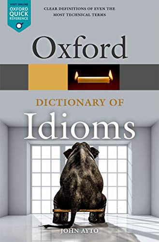 Oxford Dictionary of Idioms (Diccionario Oxford English Idioms) von Oxford University Press
