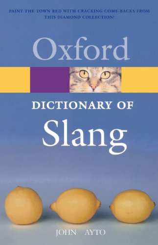 The Oxford Dictionary Of Slang (Oxford Paperback Reference)