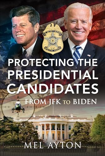 Protecting the Presidential Candidates: From JFK to Biden