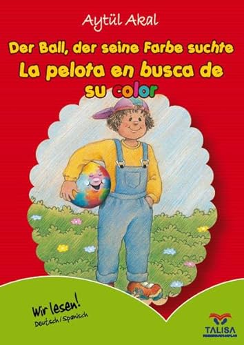 Der Ball, der seine Farbe suchte /Deutsch-Spanisch: La pelota en busca de su color