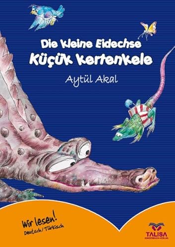 Die kleine Eidechse /Deutsch-Türkisch: Küçük kertenkele