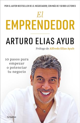 El emprendedor: 10 pasos para empezar o potenciar tu negocio / The Entrepreneur. Ten Steps to Start or Boost Your Business: 10 pasos para empezar o ... / Ten Steps to Start or Boost Your Business