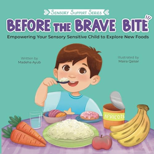Before the Brave Bite: Empowering Your Sensory Sensitive Child to Explore New Foods (Sensory Support Series) von Global Bookshelves International, LLC