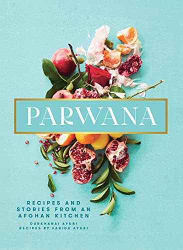 Parwana: Recipes and Stories from an Afghan Kitchen von Interlink Books