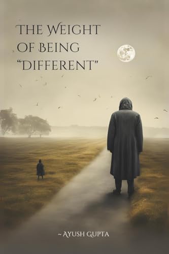 The Weight of Being "Different" von Notion Press