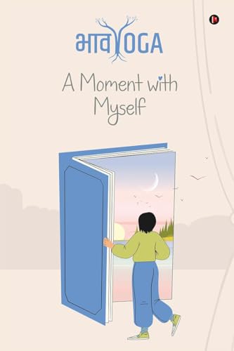 BhaavYoga Journal: A Moment with Myself von Notion Press