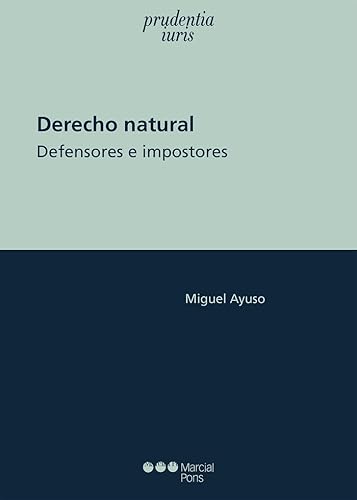 Derecho natural: defensores e impostores (Prudentia iuris) von Marcial Pons Ediciones Jurídicas y Sociales, S.A.