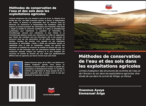 Méthodes de conservation de l'eau et des sols dans les exploitations agricoles: Limites d'adoption des structures de contrôle de l'eau et de l'érosion ... de cas dans le comté de Vihiga, au Kenya von VDM Verlag