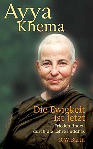 Die Ewigkeit ist jetzt: Frieden finden durch die Lehre des Buddha von Jhana Verlag im Buddha-Haus