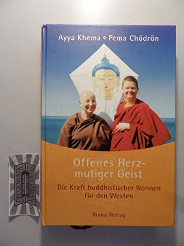 Offenes Herz - mutiger Geist. Die Kraft buddhistischer Nonnen für den Westen von Jhana Verlag