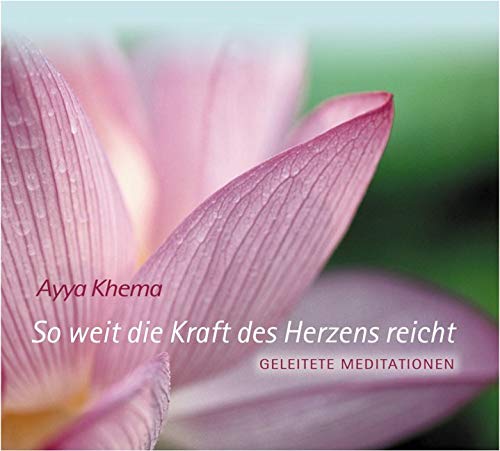 So weit die Kraft des Herzens reicht - CD: Geleitete Meditationen von Ayya Khema von Jhana Verlag