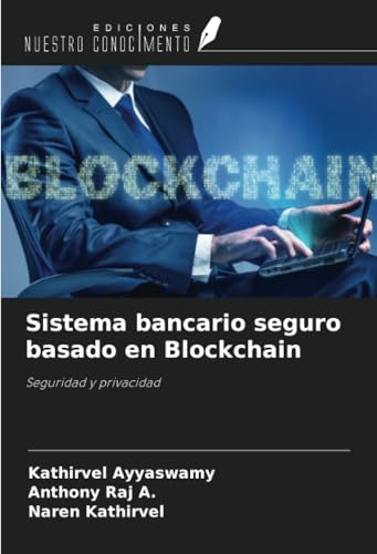 Sistema bancario seguro basado en Blockchain: Seguridad y privacidad