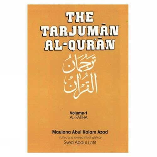 The Tarjuman Al-Qur'an: Al-Fatiha to Al-Muminun The Tarjuman Al-Qur'an: Al-Fatiha to Al-Muminun von Kitab Bhavan