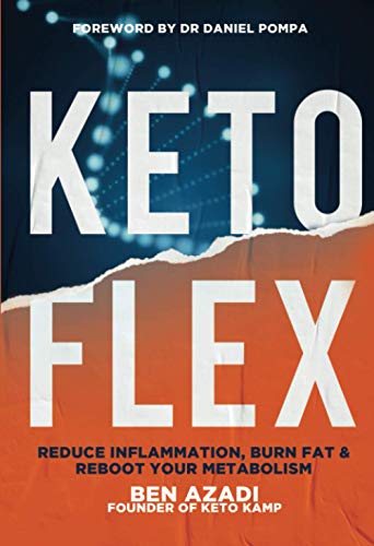 Keto Flex: The 4 Secrets to Reduce Inflammation, Burn Fat & Reboot Your Metabolism
