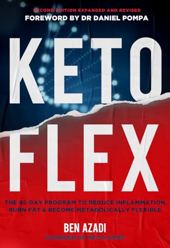 Keto Flex: The 4 Secrets to Reduce Inflammation, Burn Fat & Reboot Your Metabolism