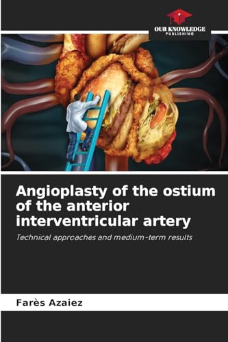 Angioplasty of the ostium of the anterior interventricular artery: Technical approaches and medium-term results
