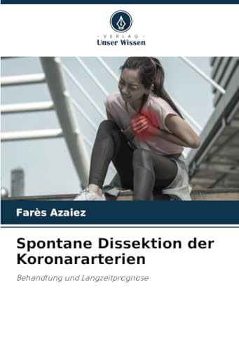 Spontane Dissektion der Koronararterien: Behandlung und Langzeitprognose