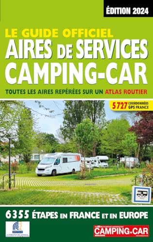 Guide officiel Aires de services camping-car 2024: Toutes les aires repérées sur un atlas routier