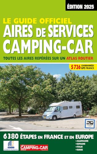 Guide officiel Aires de services camping-car 2025: Toutes les aires repérées sur un atlas routier von REGICAMP