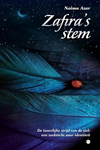 Zafira's stem: De strijd van de ziel: een zoektocht naar identiteit Zafira's stem: De strijd van de ziel: een zoektocht naar identiteit von Uitgeverij Boekscout