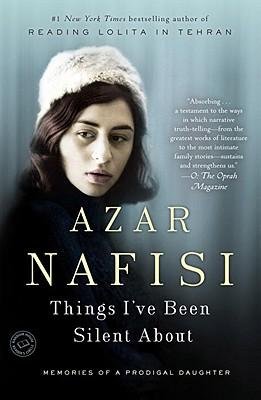 [THINGS I'VE BEEN SILENT ABOUTMEMORIES OF A PRODIGAL DAUGHTER BY NAFISI, AZAR]PAPERBACK von Cornerstone