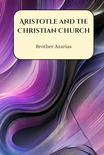 Aristotle and the Christian Church von Henderson Publishing