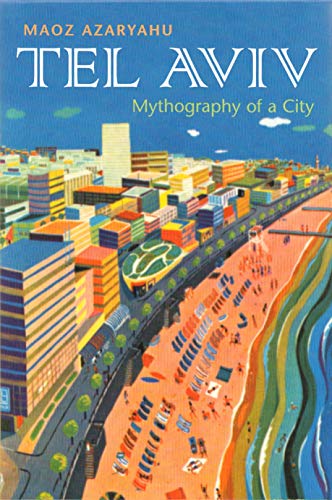 Tel Aviv: Mythography of a City (Space, Place and Society) von Syracuse University Press