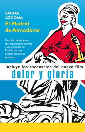 El Madrid de Almodóvar: La 1ª guía de restaurantes, museos, tiendas y curiosidades de Madrid a través de los escenarios de sus películas. El Madrid de Almodóvar: La 1ª guía de restaurantes, museos, tiendas y curiosidades de Madrid a través de los escenarios de sus películas.