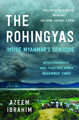 The Rohingyas: Inside Myanmar's Hidden Genocide: Inside Myanmar's Genocide von Hurst & Co.