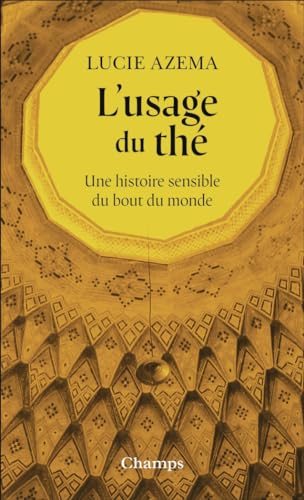 L'usage du thé: Une histoire sensible du bout du monde von FLAMMARION