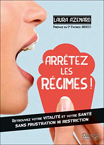 Arrêtez les régimes ! Retrouvez votre vitalité et votre santé sans frustration ni restriction Arrêtez les régimes ! Retrouvez votre vitalité et votre santé sans frustration ni restriction