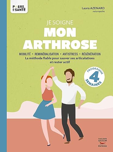 Je soigne mon arthrose: La méthode fiable pour sauver ses articulations et rester actif von THIERRY SOUCCAR