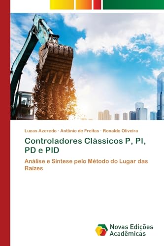 Controladores Clássicos P, PI, PD e PID: Análise e Síntese pelo Método do Lugar das Raízes von VDM Verlag