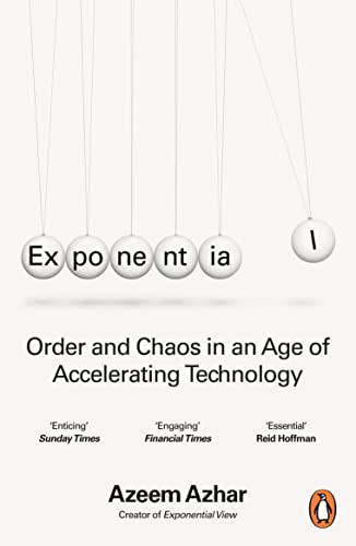 Exponential: Order and Chaos in an Age of Accelerating Technology Exponential: Order and Chaos in an Age of Accelerating Technology