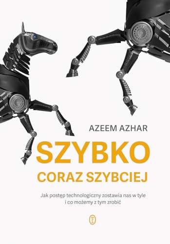 Szybko, coraz szybciej: Jak postęp technologiczny zostawia nas w tyle i co możemy z tym zrobić von Literackie