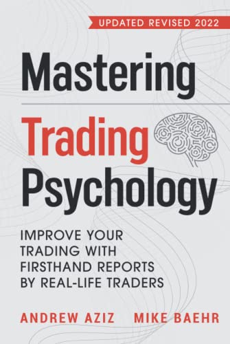 Mastering Trading Psychology: Improve Your Trading with Firsthand Reports by Real-Life Traders von Independently published