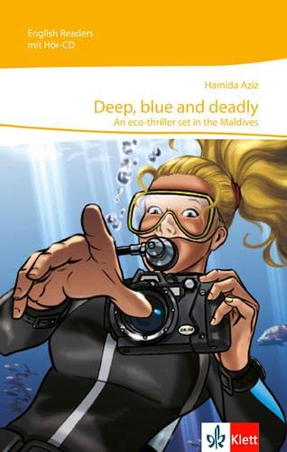 Deep, blue and deadly: Lektüre mit Audio-CD Klasse 9/10: An eco-thriller set in the Maledives (English Readers)