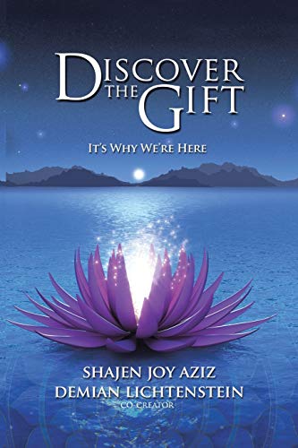 Discover the Gift: It's Why We're Here von Balboa Press