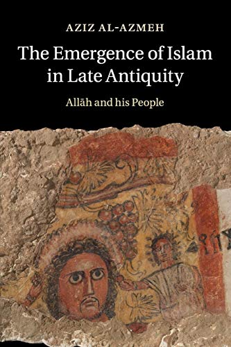 The Emergence of Islam in Late Antiquity: Allah and His People