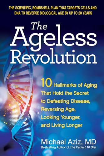 The Ageless Revolution: 10 Hallmarks of Aging That Hold the Secret to Defeating Disease, Reversing Age, Looking Younger, and Living Longer The Ageless Revolution: 10 Hallmarks of Aging That Hold the Secret to Defeating Disease, Reversing Age, Looking Younger, and Living Longer von Unknown