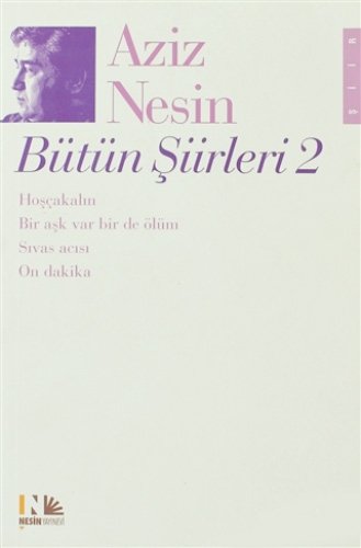 Aziz Nesin Bütün Siirleri 2: Hoşçakalın Bir Aşk Var Bir de Ölüm Sıvas Acısı On Dakika Aziz Nesin Bütün Siirleri 2: Hoşçakalın Bir Aşk Var Bir de Ölüm Sıvas Acısı On Dakika von Nesin Yayinevi