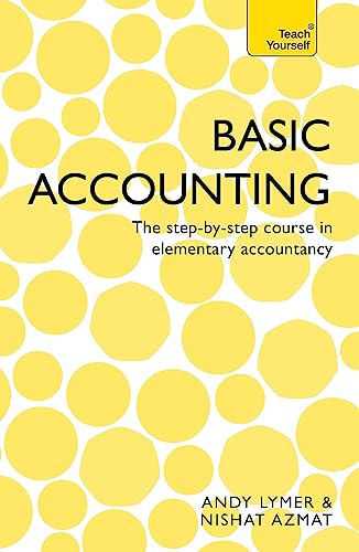 Basic Accounting: The step-by-step course in elementary accountancy (Teach Yourself) von Teach Yourself