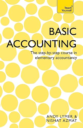 Basic Accounting: The step-by-step course in elementary accountancy (Teach Yourself)